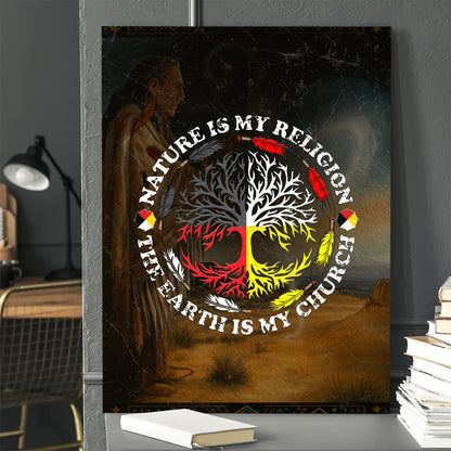 Nature Is My Religion - The Earth Is My Church Poster/Canvas