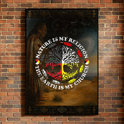 Nature Is My Religion - The Earth Is My Church Poster/Canvas