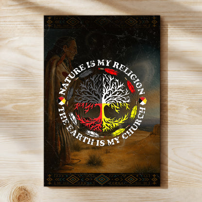 Nature Is My Religion - The Earth Is My Church Poster/Canvas