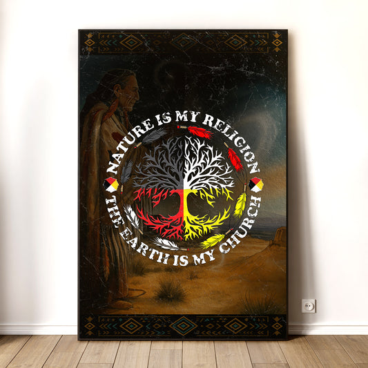 Nature Is My Religion - The Earth Is My Church Poster/Canvas