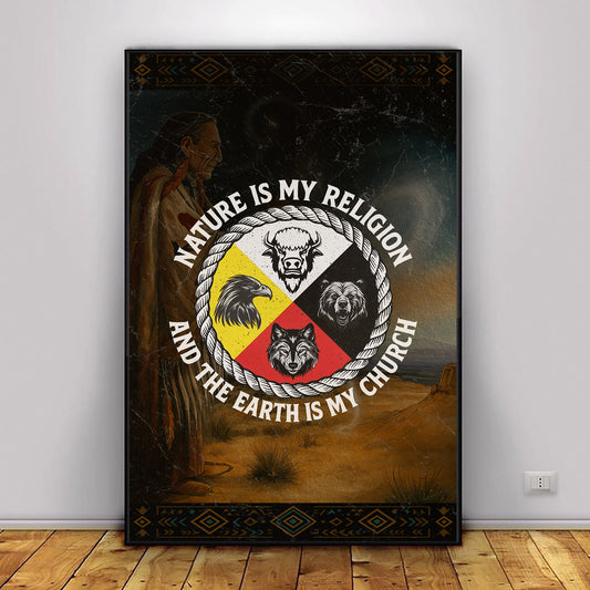 Nature Is My Religion, The Earth Is My Church - Four Animals Medicine Wheel Poster/Canvas