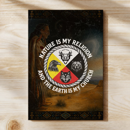 Nature Is My Religion, The Earth Is My Church - Four Animals Medicine Wheel Poster/Canvas