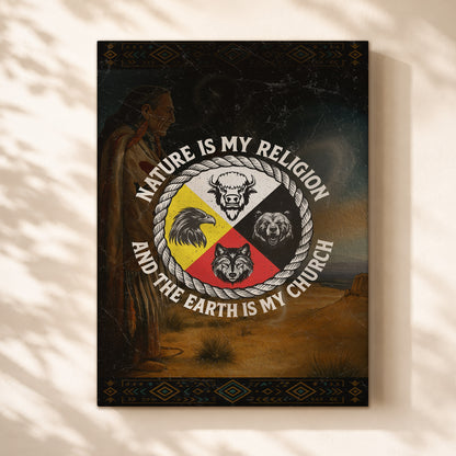 Nature Is My Religion, The Earth Is My Church - Four Animals Medicine Wheel Poster/Canvas