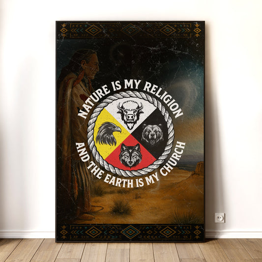 Nature Is My Religion, The Earth Is My Church - Four Animals Medicine Wheel Poster/Canvas