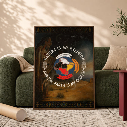 Nature Is My Religion, The Earth Is My Church - Unity Hands & Feathers Poster/Canvas