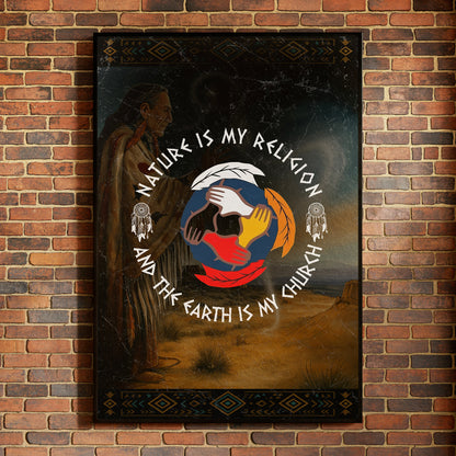 Nature Is My Religion, The Earth Is My Church - Unity Hands & Feathers Poster/Canvas