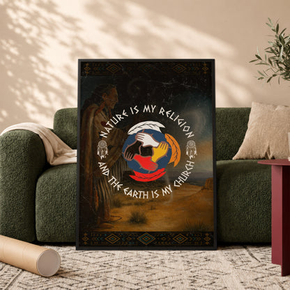 Nature Is My Religion, The Earth Is My Church - Unity Hands & Feathers Poster/Canvas