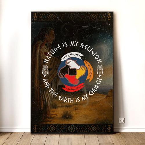 Nature Is My Religion, The Earth Is My Church - Unity Hands & Feathers Poster/Canvas