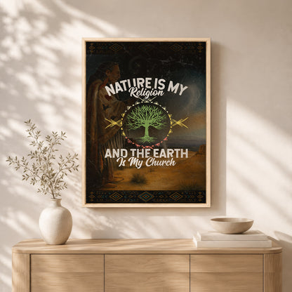 Nature Is My Religion And The Earth Is My Church Poster/Canvas