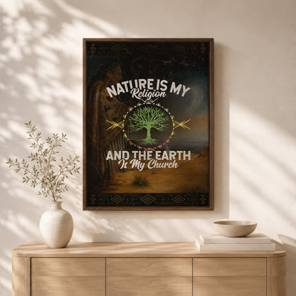 Nature Is My Religion And The Earth Is My Church Poster/Canvas