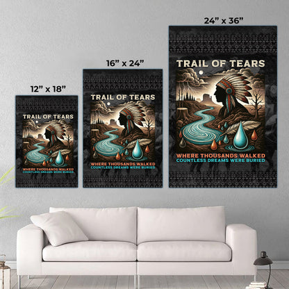 Trail Of Tears - Where Thousands Walked Countless Dreams Were Buried Poster/Canvas