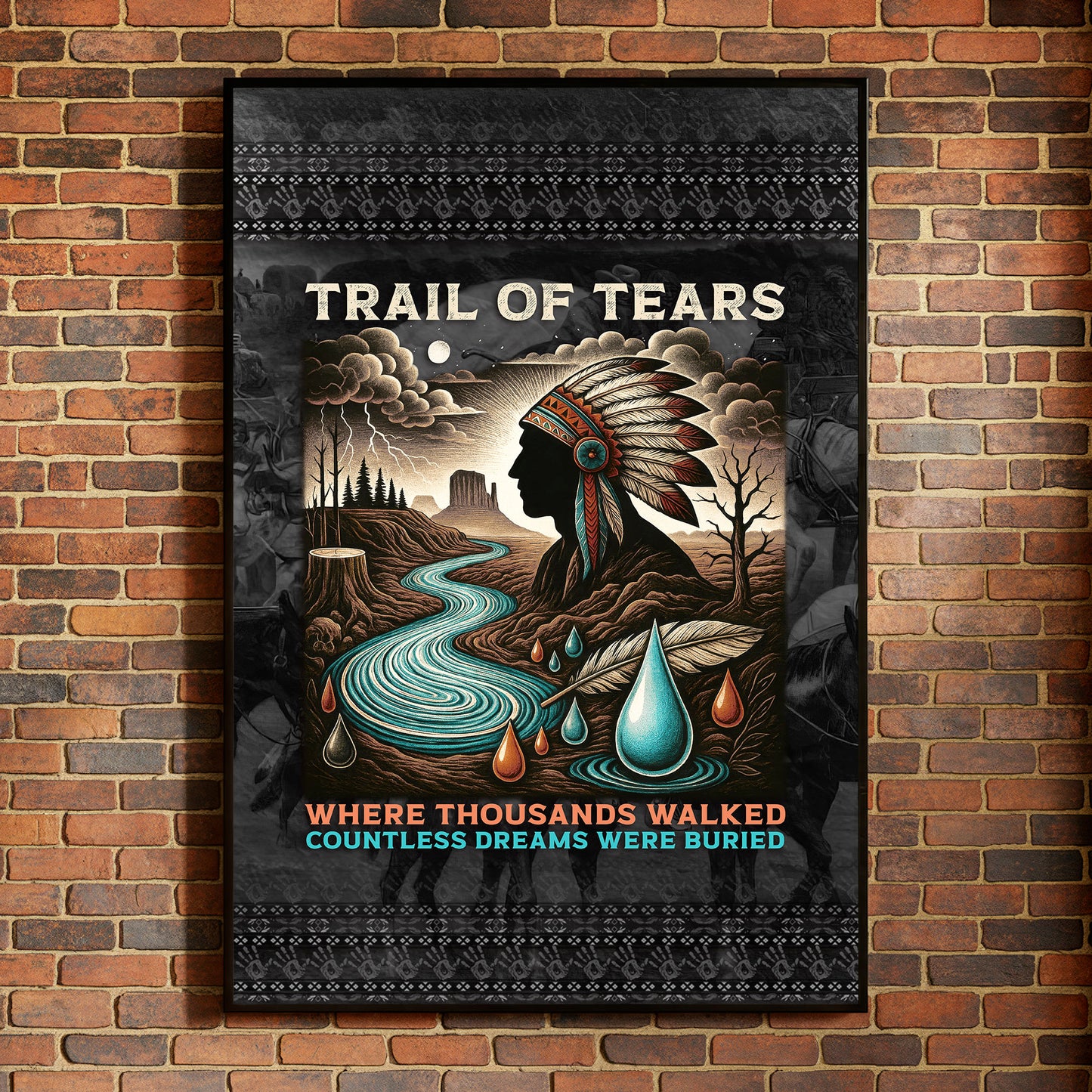 Trail Of Tears - Where Thousands Walked Countless Dreams Were Buried Poster/Canvas