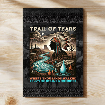 Trail Of Tears - Where Thousands Walked Countless Dreams Were Buried Poster/Canvas