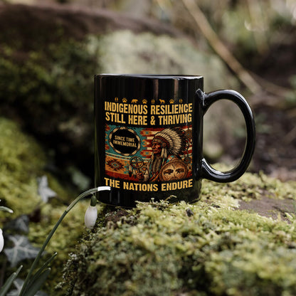 Indigenous Resilience Still Here & Thriving Ceramic Coffee Mug