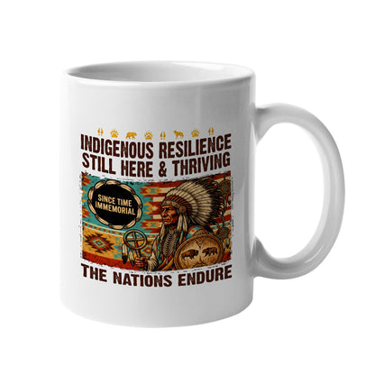 Indigenous Resilience Still Here & Thriving Ceramic Coffee Mug