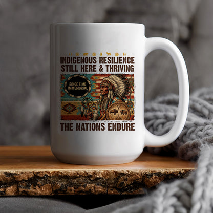 Indigenous Resilience Still Here & Thriving Ceramic Coffee Mug