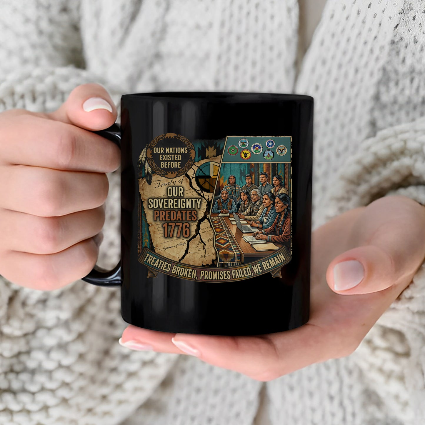 Native American Sovereignty - Our Nations Existed Before 1776 Ceramic Coffee Mug
