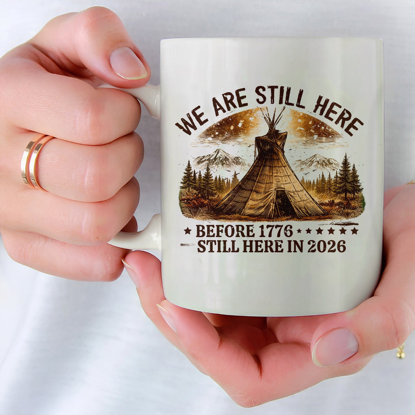We Are Still Here Native American - Before 1776 Still Here 2026 Ceramic Coffee Mug