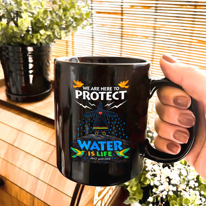 We Are Here to Protect Water - Ceramic Coffee Mug