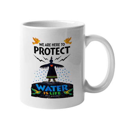 We Are Here to Protect Water - Ceramic Coffee Mug