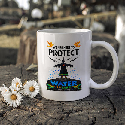 We Are Here to Protect Water - Ceramic Coffee Mug