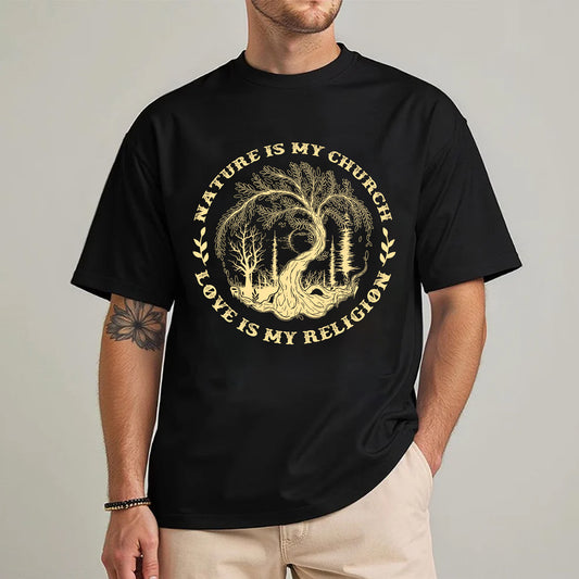 Nature Is My Church - Love Is My Religion Unisex T-Shirt/T-Shirt V-Neck/Hoodie/Sweatshirt