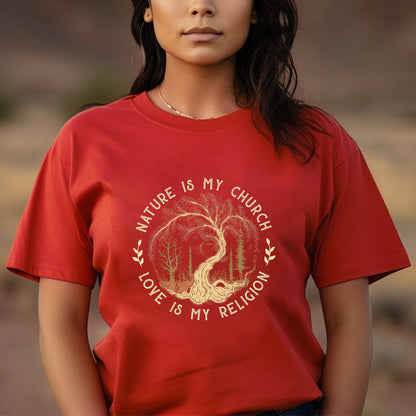 Nature Is My Church - Love Is My Religion Unisex T-Shirt/T-Shirt V-Neck/Hoodie/Sweatshirt