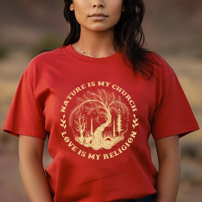 Nature Is My Church - Love Is My Religion Unisex T-Shirt/T-Shirt V-Neck/Hoodie/Sweatshirt