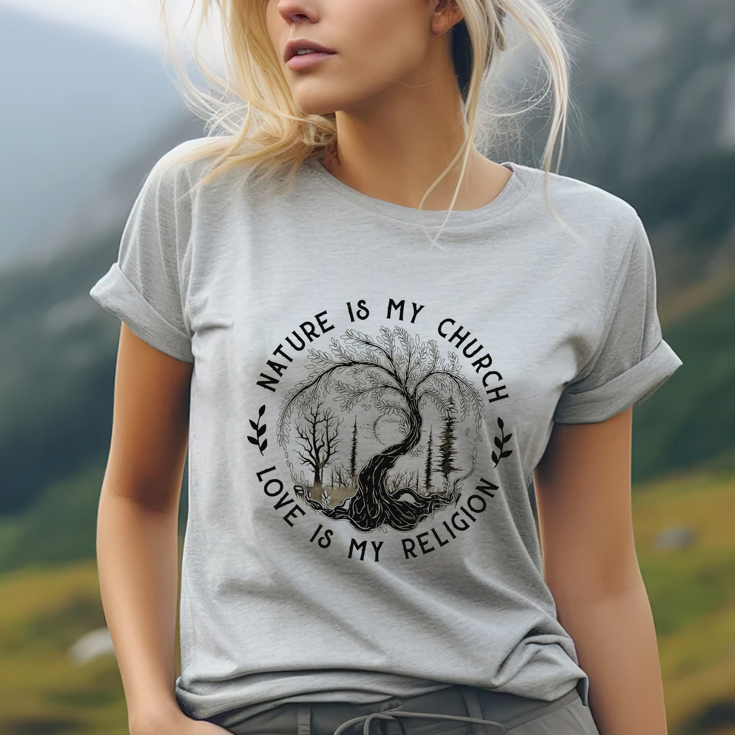 Nature Is My Church - Love Is My Religion Unisex T-Shirt/T-Shirt V-Neck/Hoodie/Sweatshirt