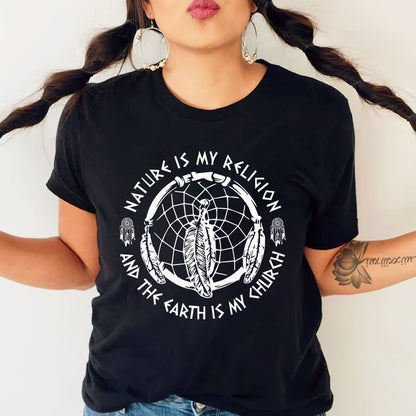 Nature Is My Religion, The Earth Is My Church - Dreamcatcher Unisex T-Shirt/T-Shirt V-Neck/Hoodie/Sweatshirt