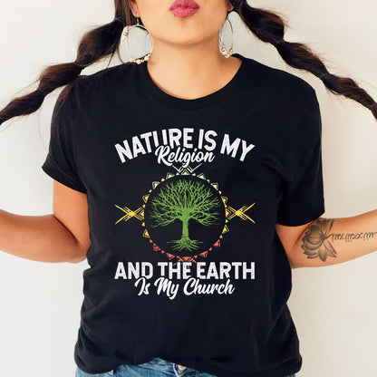 Nature Is My Religion And The Earth Is My Church Unisex T-Shirt/T-Shirt V-Neck/Hoodie/Sweatshirt