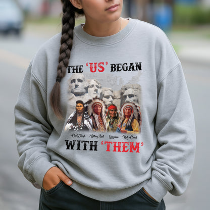 "The US Began With Them" Native American Leaders - Indigenous History Graphic Unisex T-Shirt/T-Shirt V-Neck/Hoodie/Sweatshirt