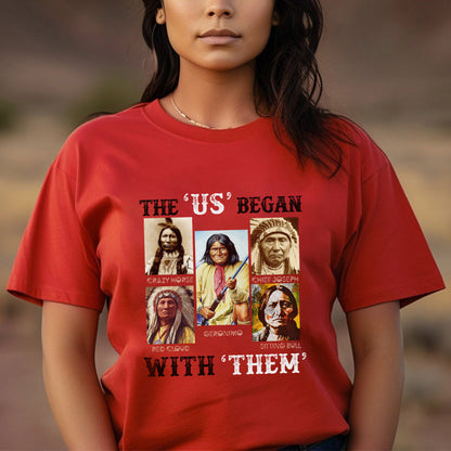 "The US Began With Them" Native American Chiefs Unisex T-Shirt/T-Shirt V-Neck/Hoodie/Sweatshirt