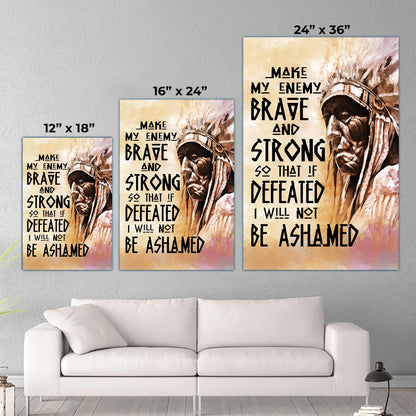 Be Strong Be Brave The Native American Chief Quote Poster/Canvas