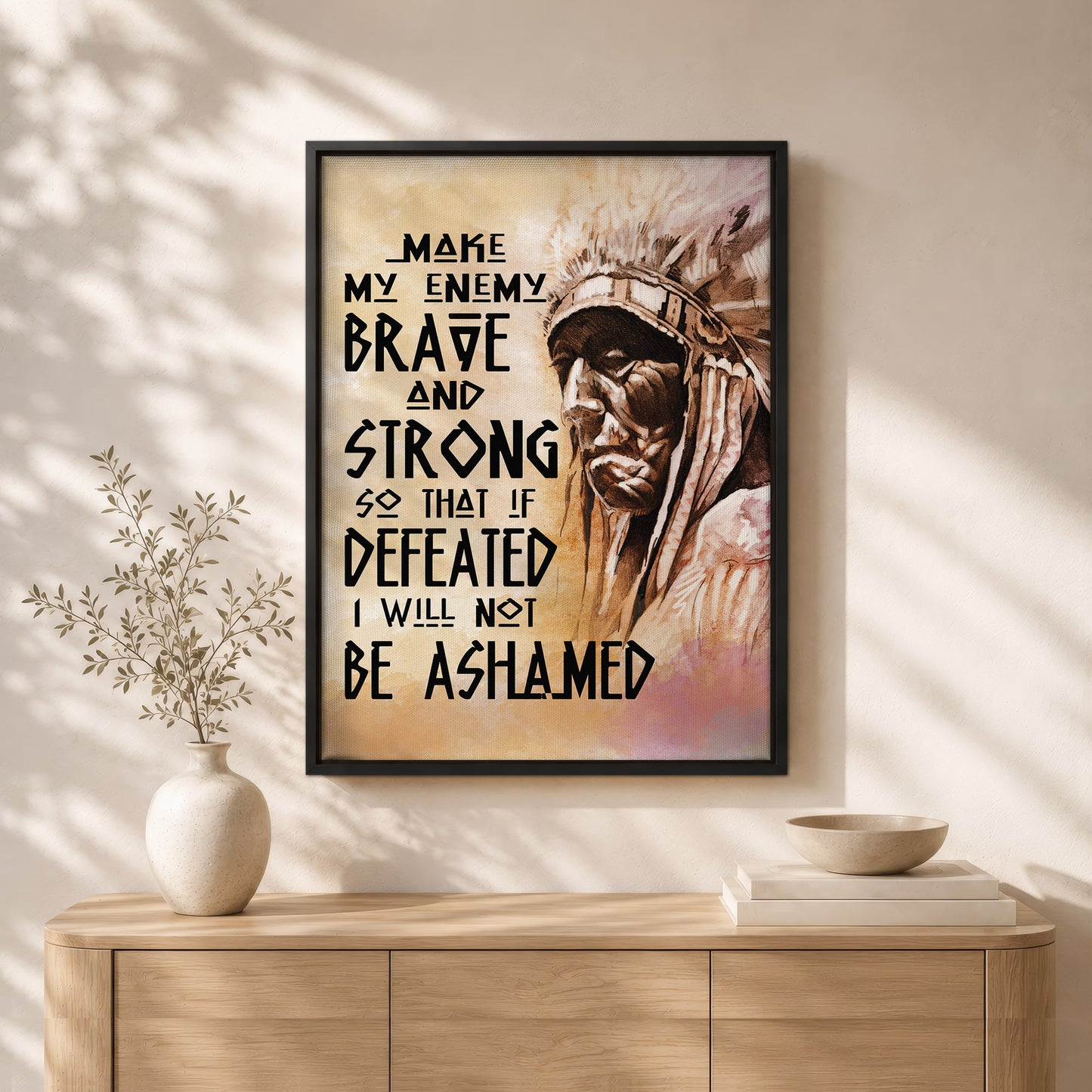 Be Strong Be Brave The Native American Chief Quote Poster/Canvas