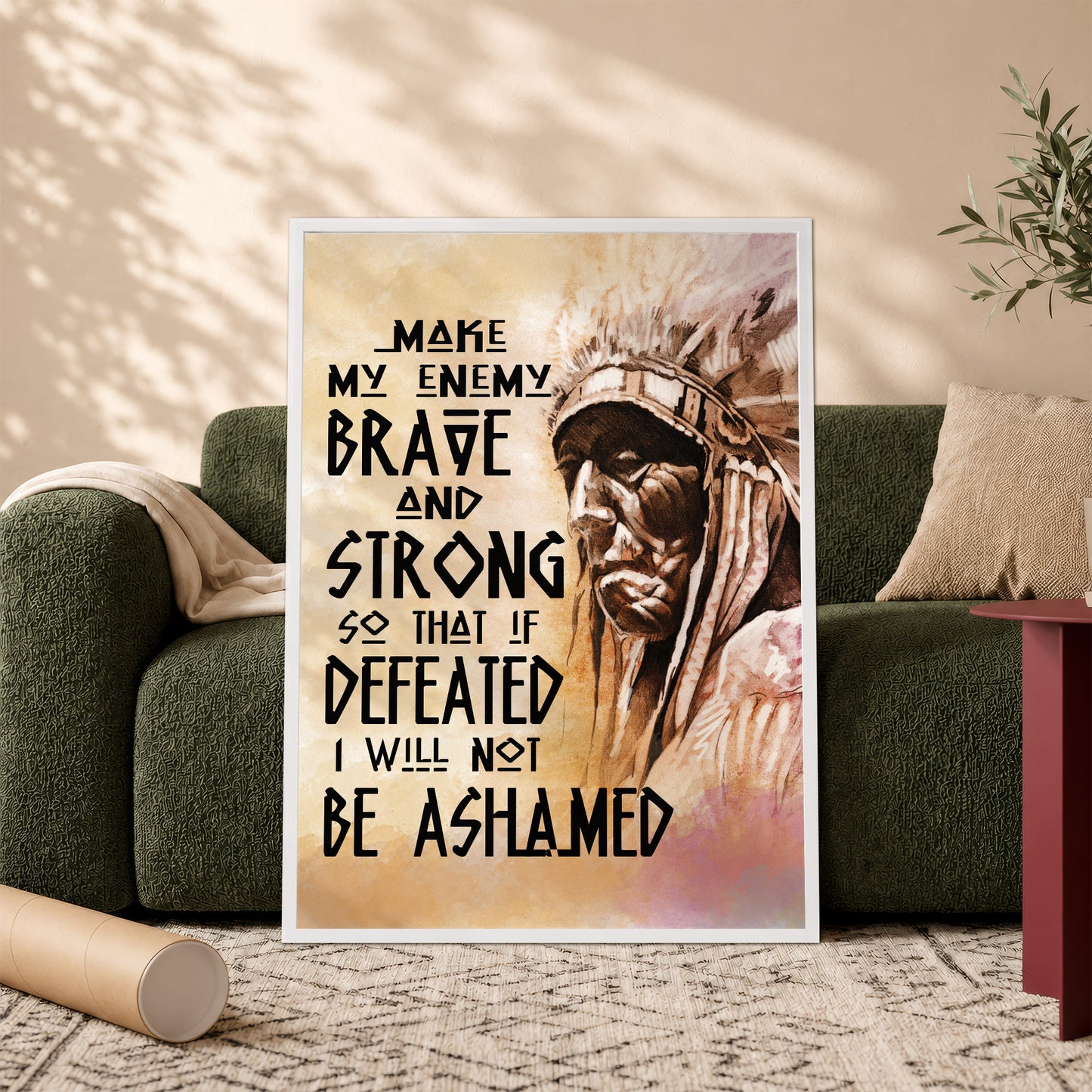 Be Strong Be Brave The Native American Chief Quote Poster/Canvas