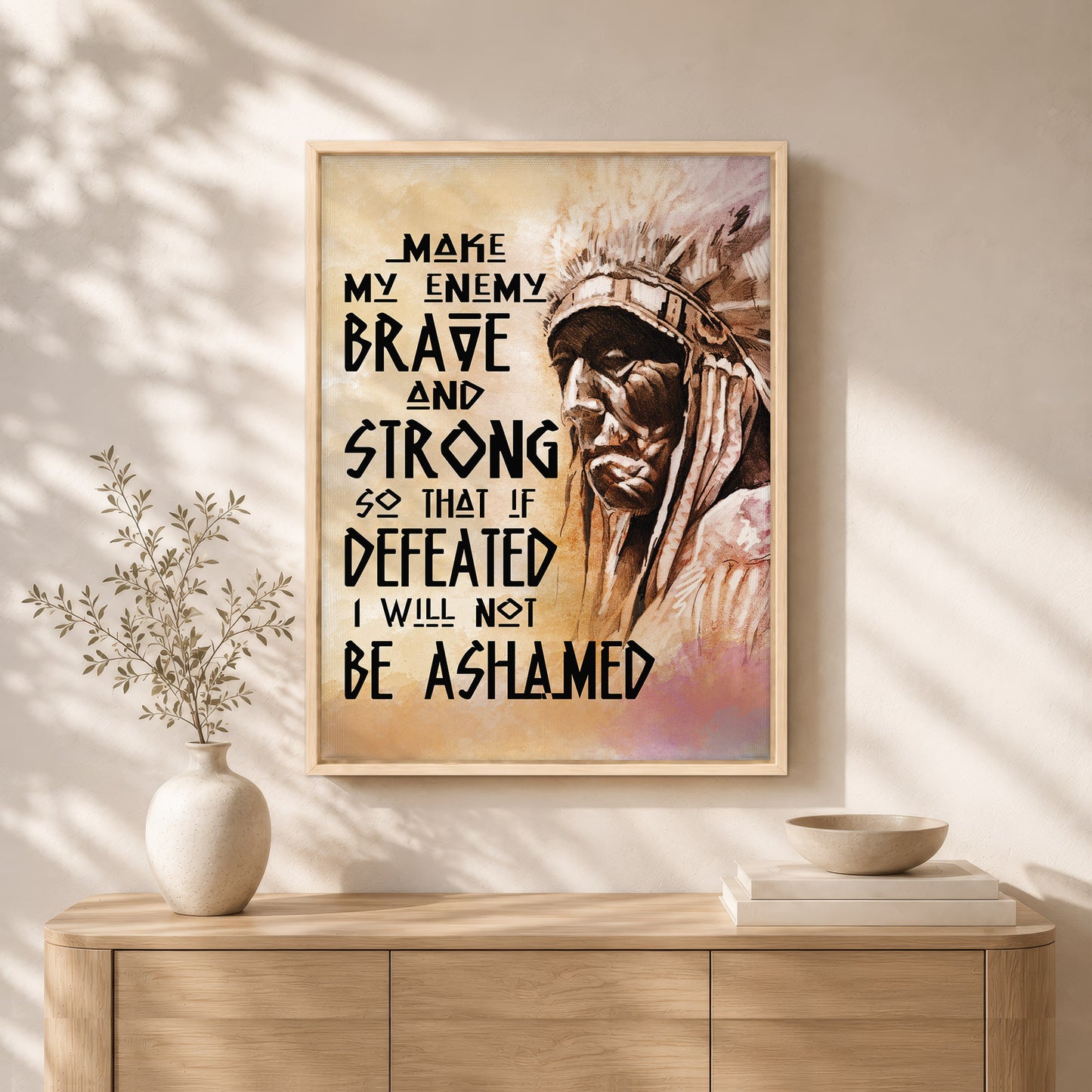 Be Strong Be Brave The Native American Chief Quote Poster/Canvas