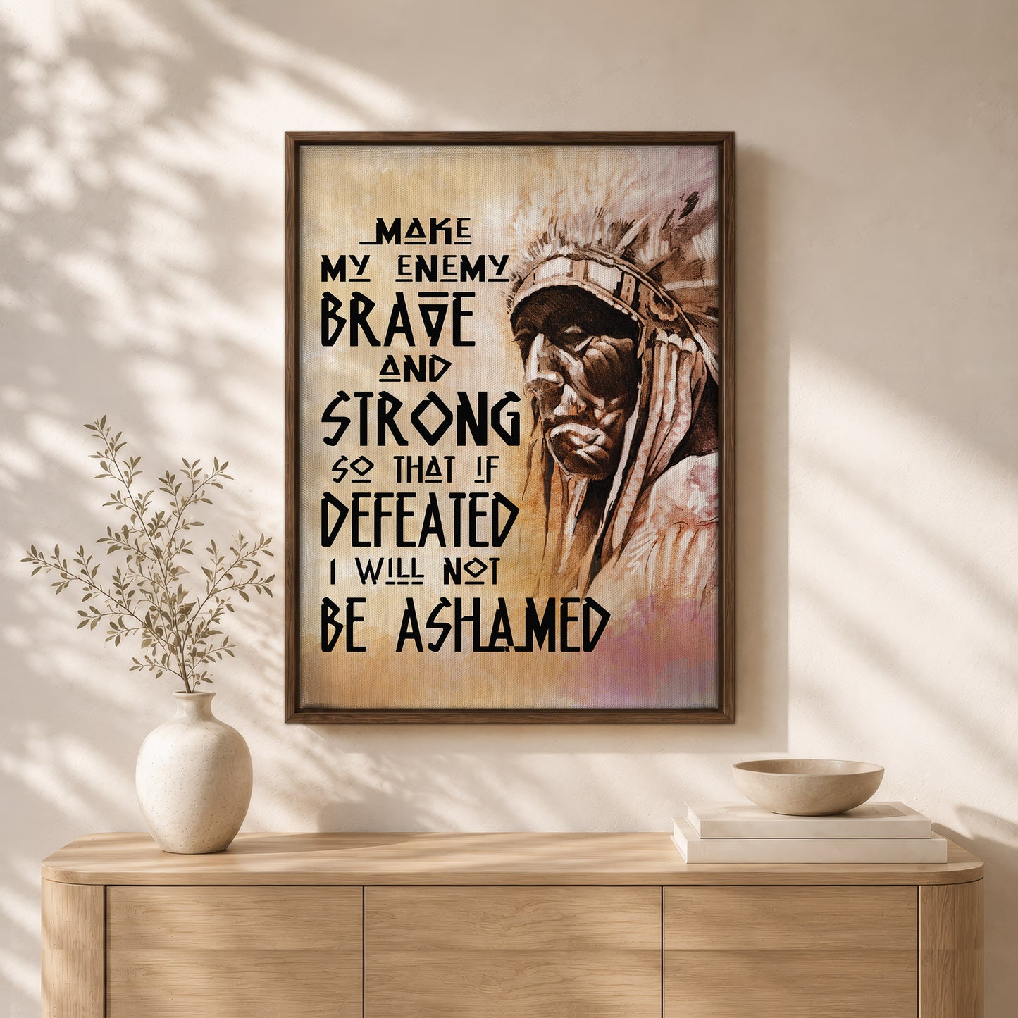 Be Strong Be Brave The Native American Chief Quote Poster/Canvas
