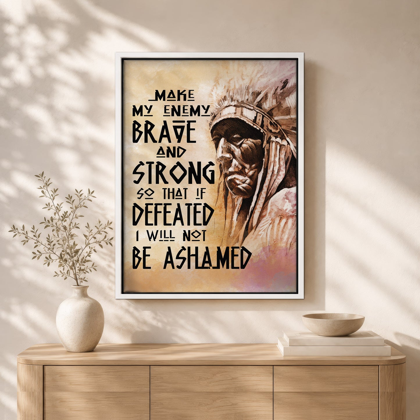 Be Strong Be Brave The Native American Chief Quote Poster/Canvas