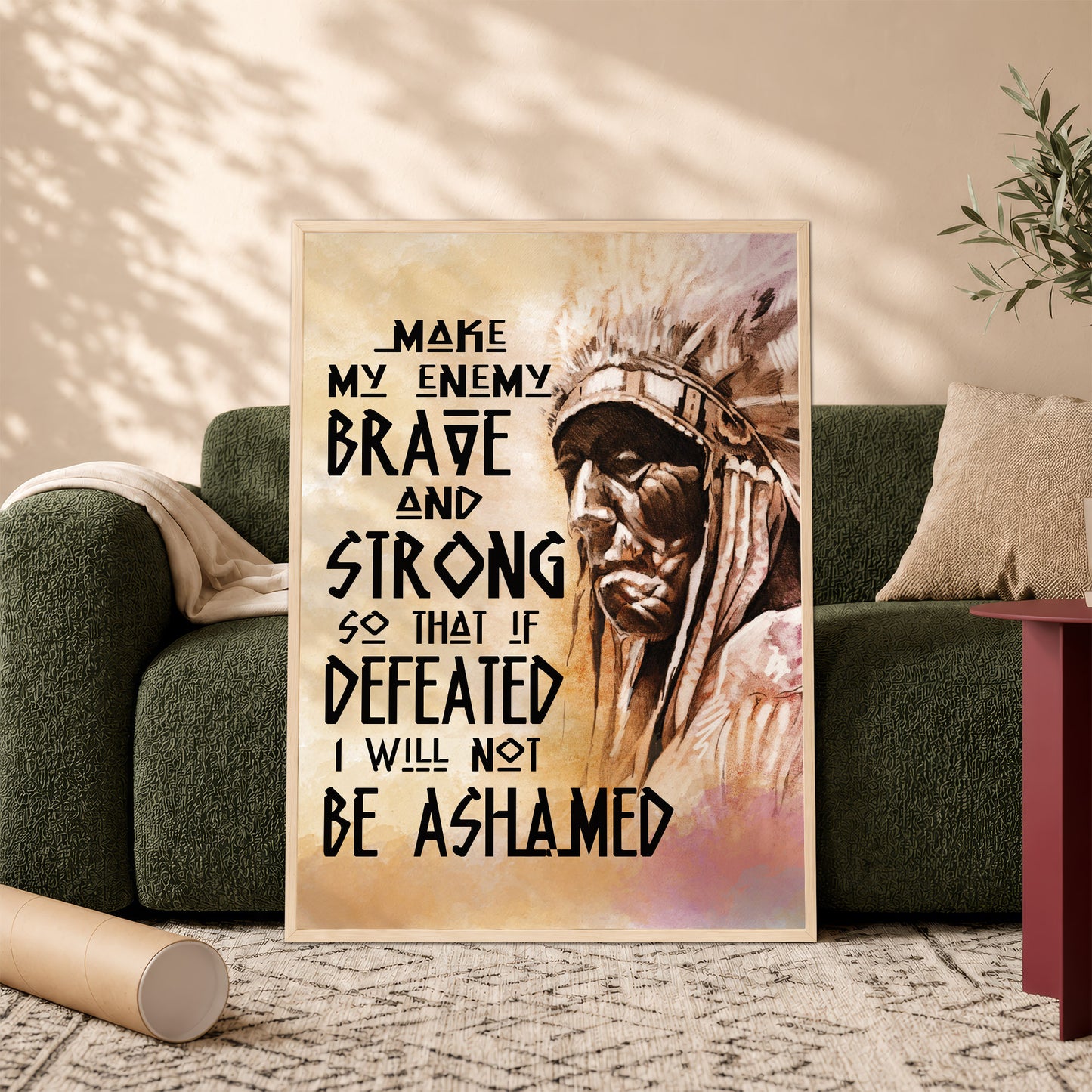 Be Strong Be Brave The Native American Chief Quote Poster/Canvas
