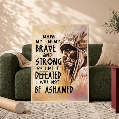 Be Strong Be Brave The Native American Chief Quote Poster/Canvas