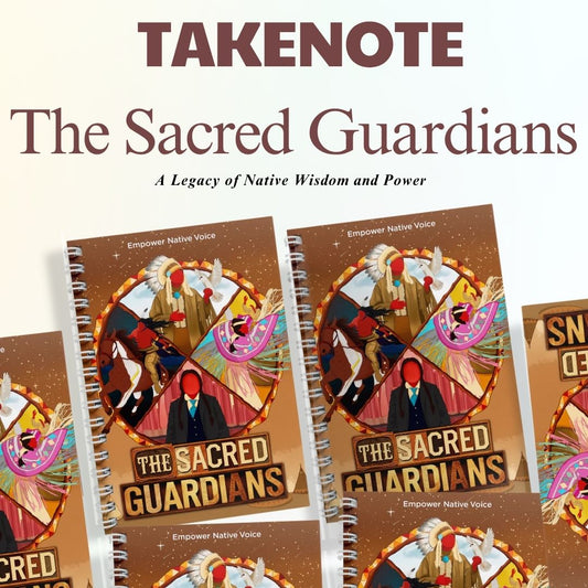 Takenote - The Sacred Guardians: A Legacy of Native Wisdom and Power